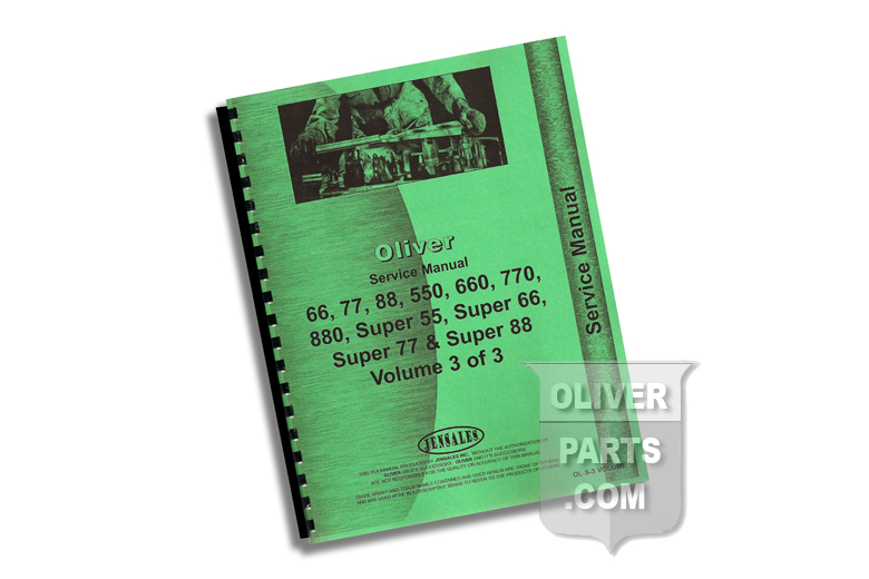 Service Manual - Oliver 66, 77, 88, 550, 660, 770, 880, Super 55, Super 66, Super 77 & Super 88 Volumes 1 Thru 3